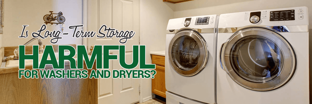 Is Long-Term Storage Harmful for Washers and Dryers?