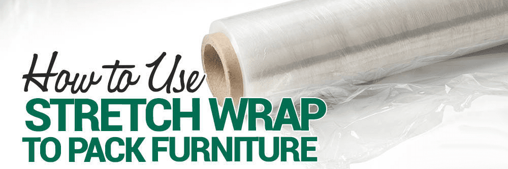 How to Use Stretch Wrap to Pack Furniture